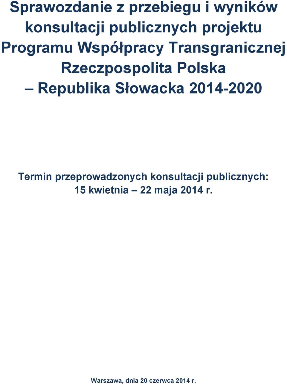 Republika Słowacka 2014-2020 Termin przeprowadzonych konsultacji