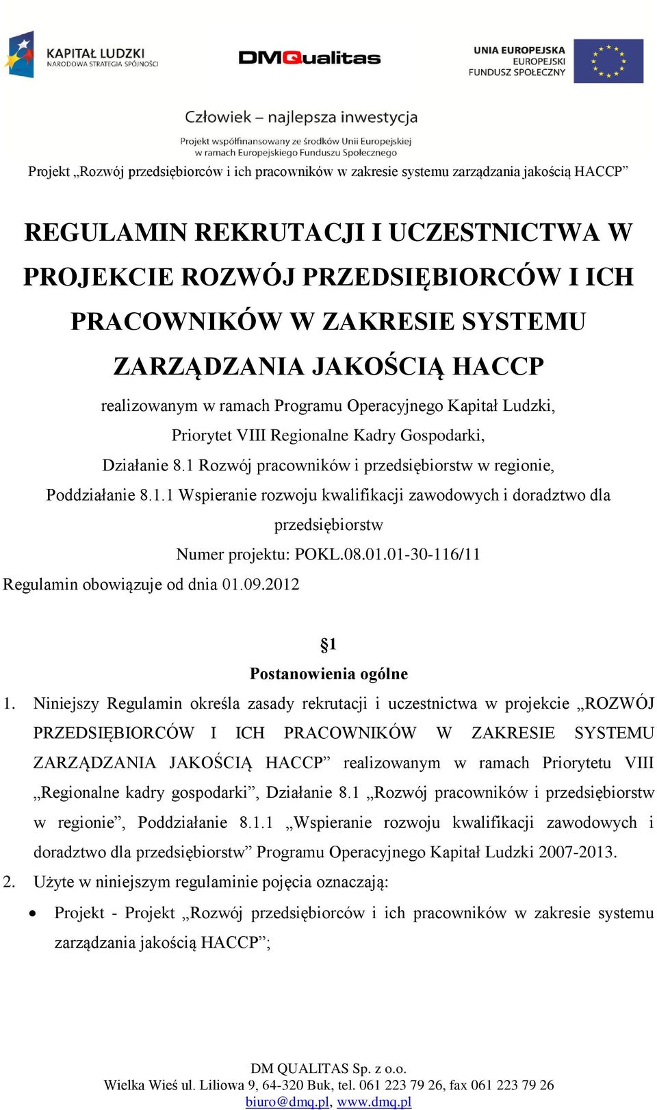 08.01.01-30-116/11 Regulamin obowiązuje od dnia 01.09.2012 1 Postanowienia ogólne 1.