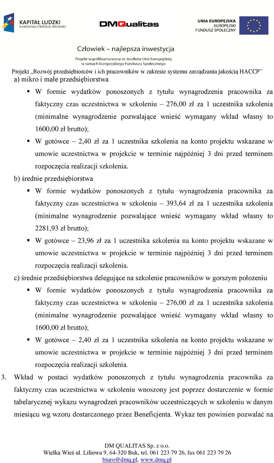 najpóźniej 3 dni przed terminem rozpoczęcia realizacji szkolenia.