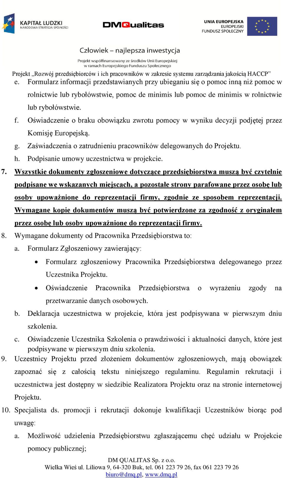 Podpisanie umowy uczestnictwa w projekcie. 7.