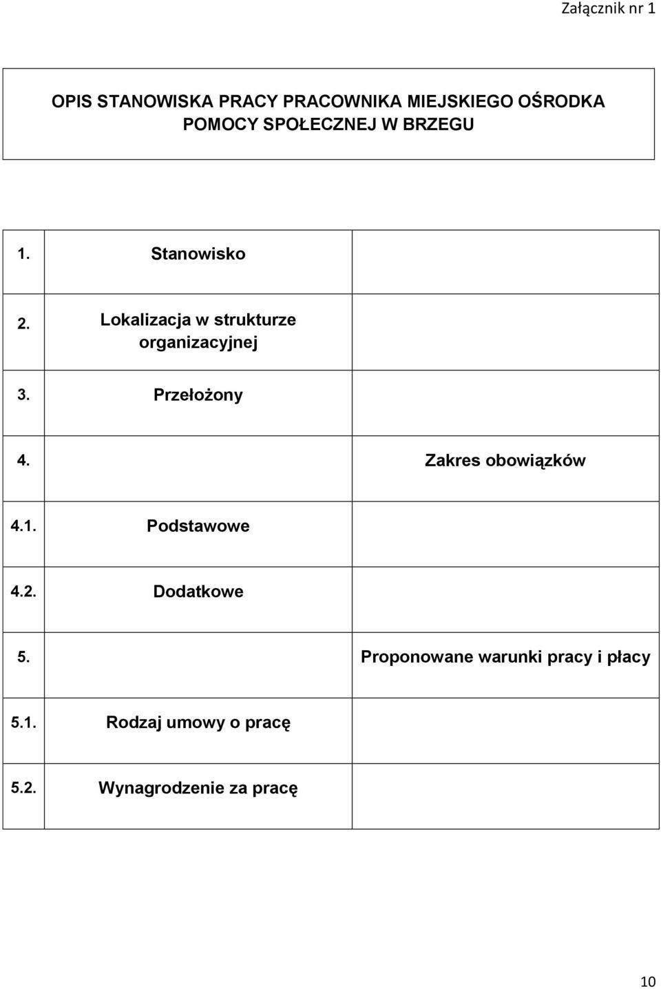 Lokalizacja w strukturze organizacyjnej 3. Przełożony 4. Zakres obowiązków 4.