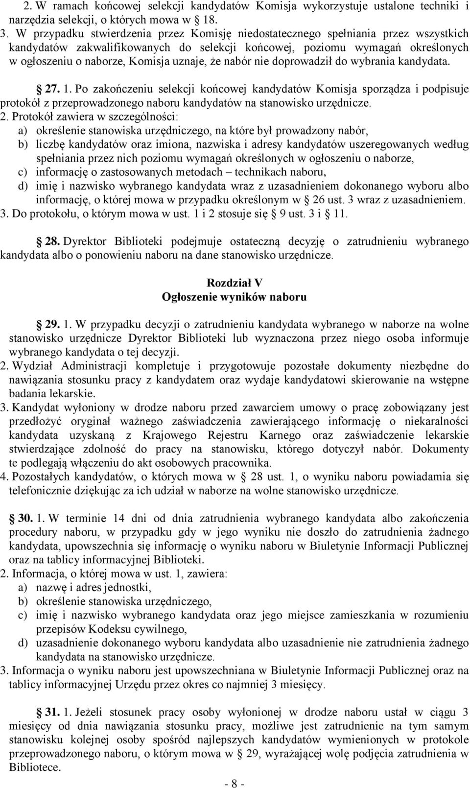 uznaje, że nabór nie doprowadził do wybrania kandydata. 27. 1.