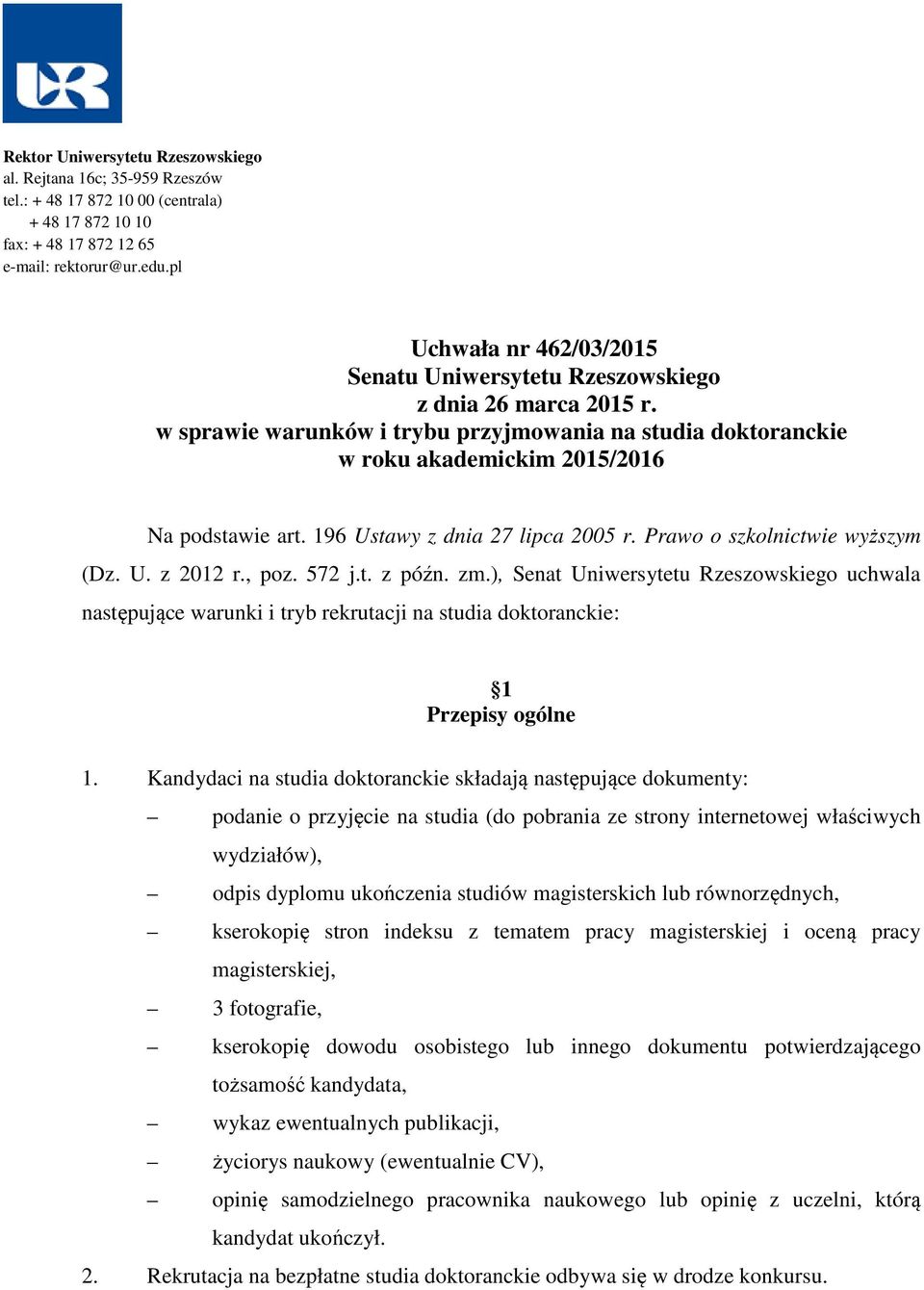 196 Ustawy z dnia 27 lipca 2005 r. Prawo o szkolnictwie wyższym (Dz. U. z 2012 r., poz. 572 j.t. z późn. zm.