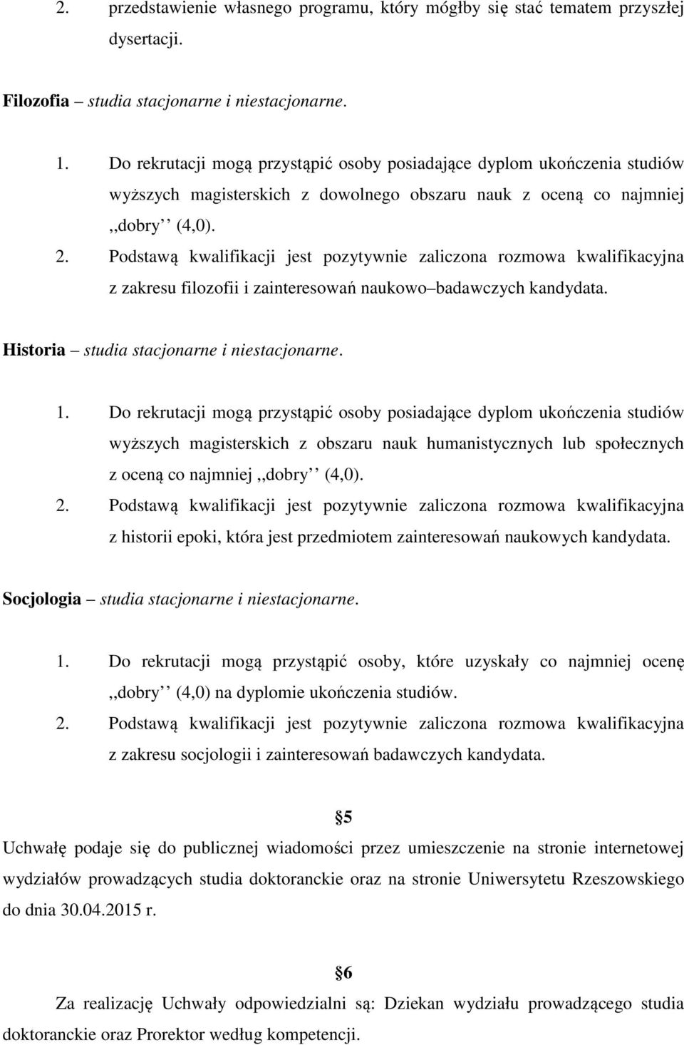 z zakresu filozofii i zainteresowań naukowo badawczych kandydata. Historia studia stacjonarne i niestacjonarne. 1.