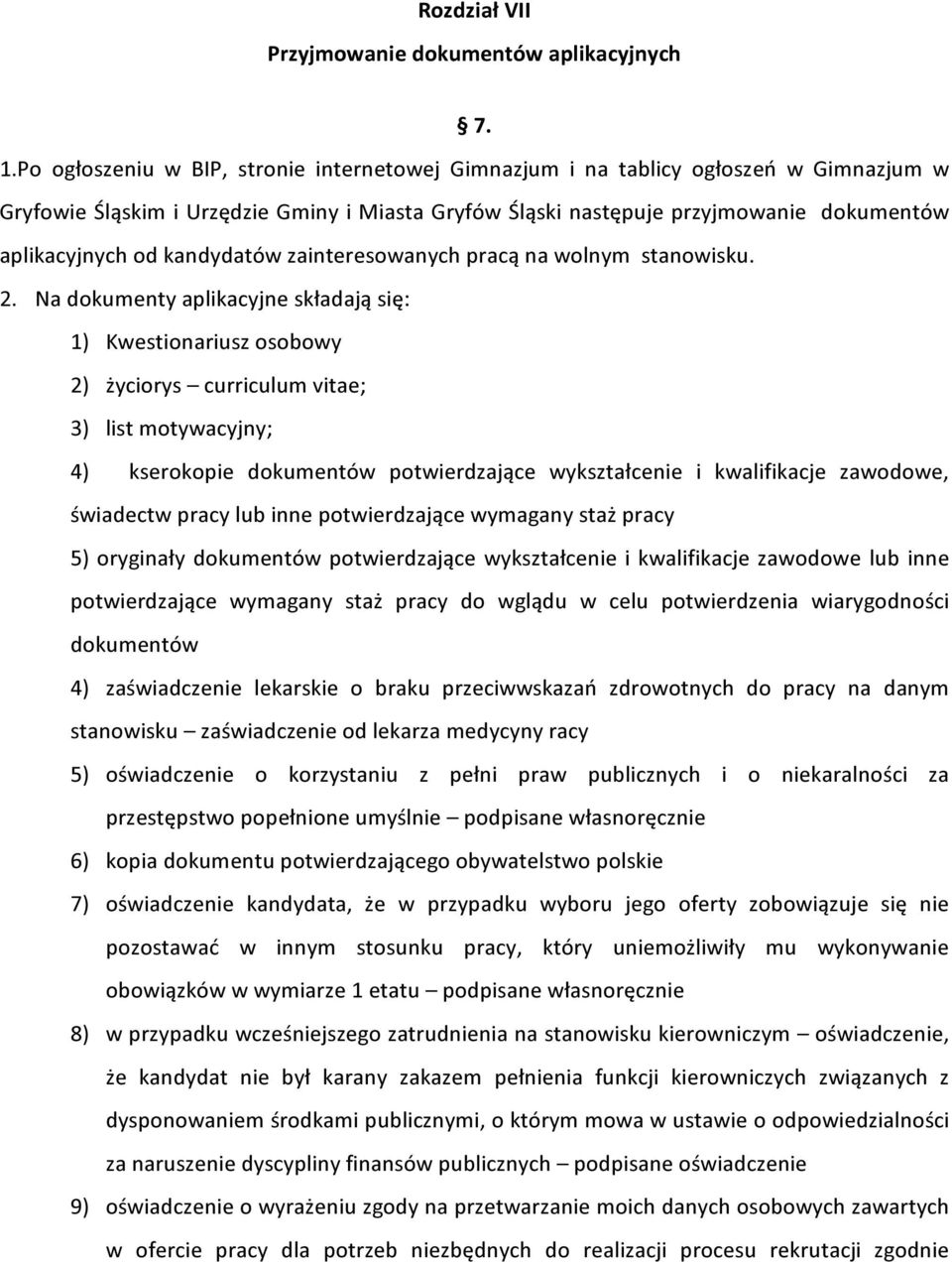 kandydatów zainteresowanych pracą na wolnym stanowisku. 2.