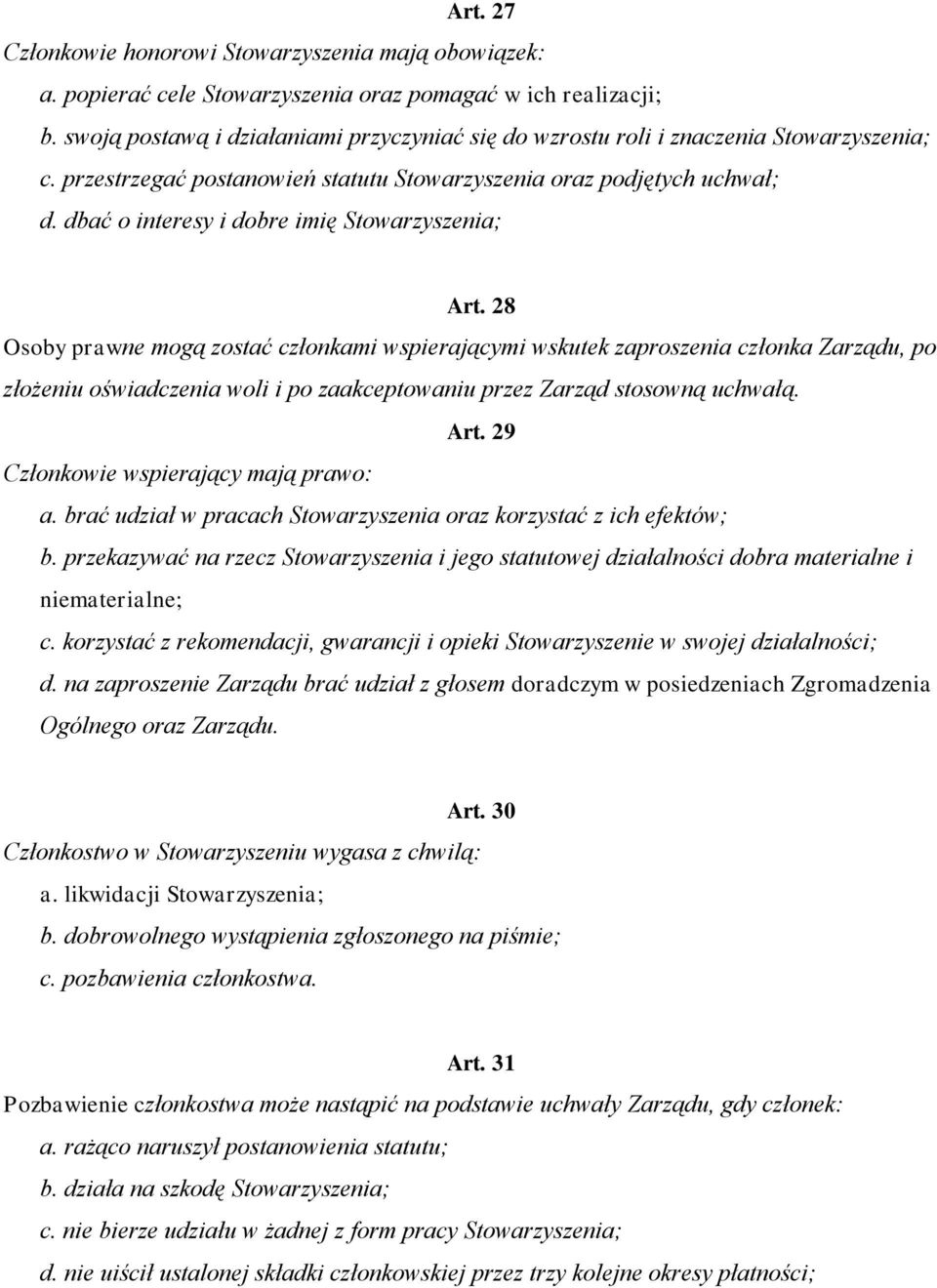 dbać o interesy i dobre imię Stowarzyszenia; Art.