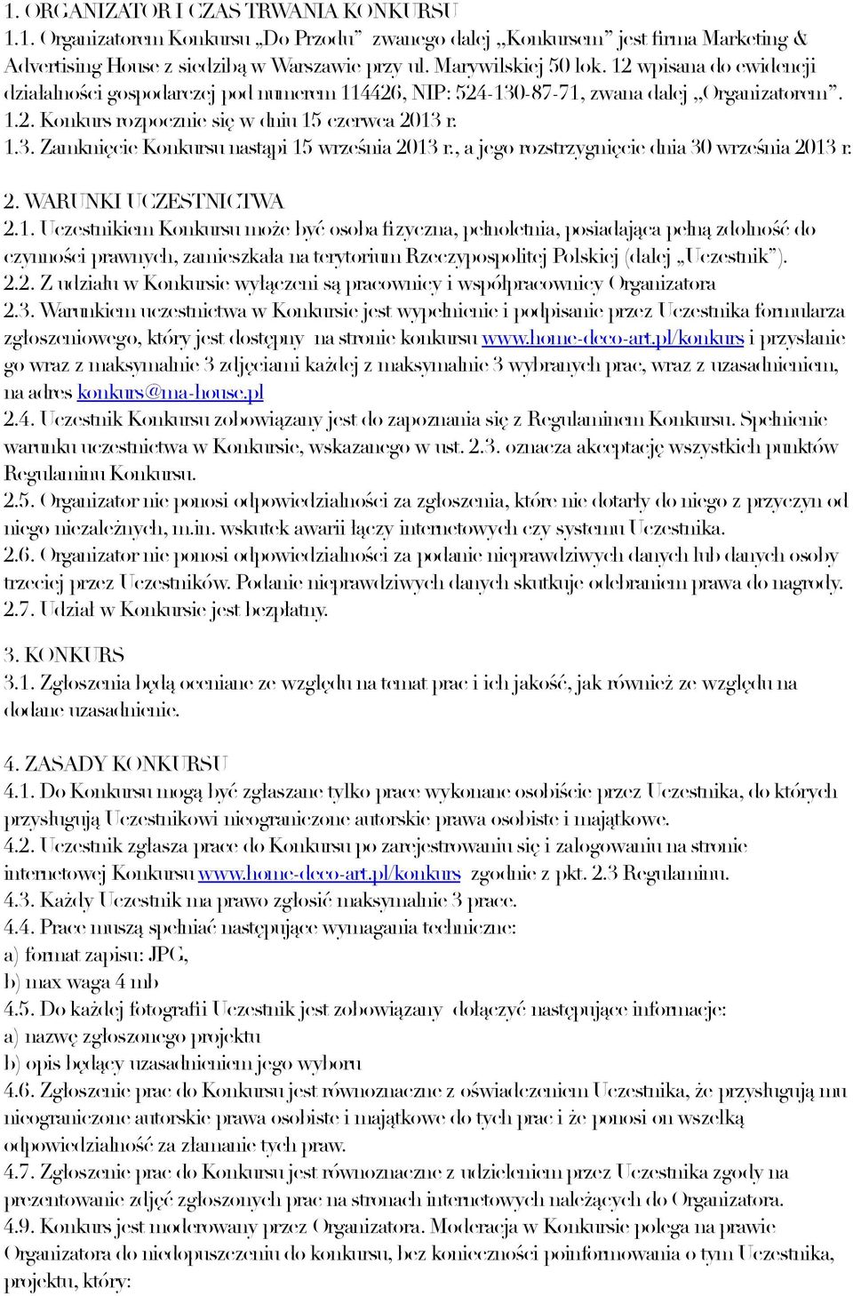 , a jego rozstrzygnięcie dnia 30 września 2013