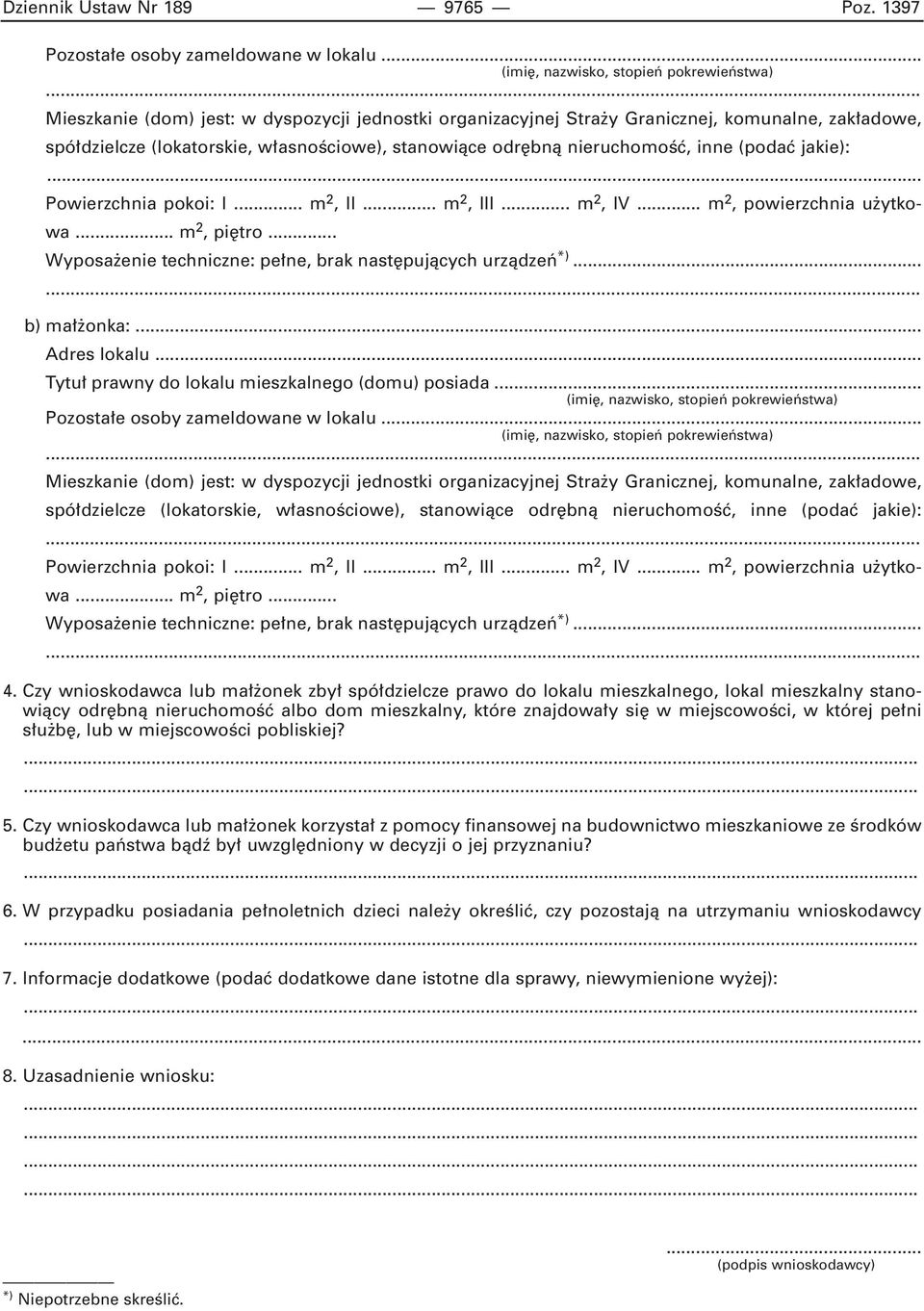 u b, lub w miejscowoêci pobliskiej? 5. Czy wnioskodawca lub ma onek korzysta z pomocy finansowej na budownictwo mieszkaniowe ze Êrodków bud etu paƒstwa bàdê by uwzgl dniony w decyzji o jej przyznaniu?