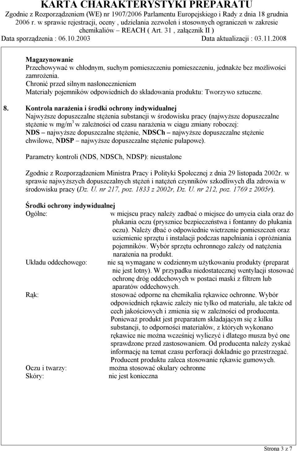 Kontrola narażenia i środki ochrony indywidualnej Najwyższe dopuszczalne stężenia substancji w środowisku pracy (najwyższe dopuszczalne stężenie w mg/m 3 w zależności od czasu narażenia w ciągu