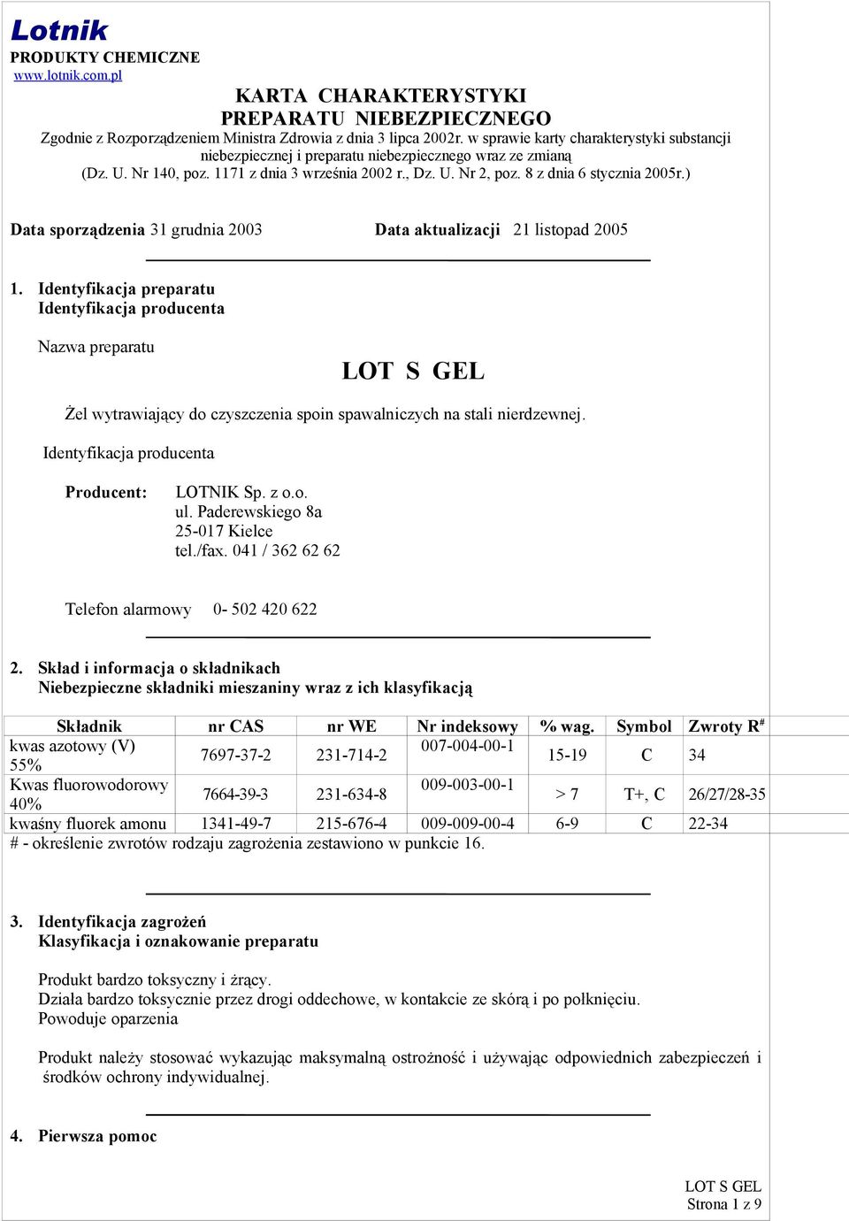 Paderewskiego 8a 25-017 Kielce tel./fax. 041 / 362 62 62 Telefon alarmowy 0-502 420 622 2.
