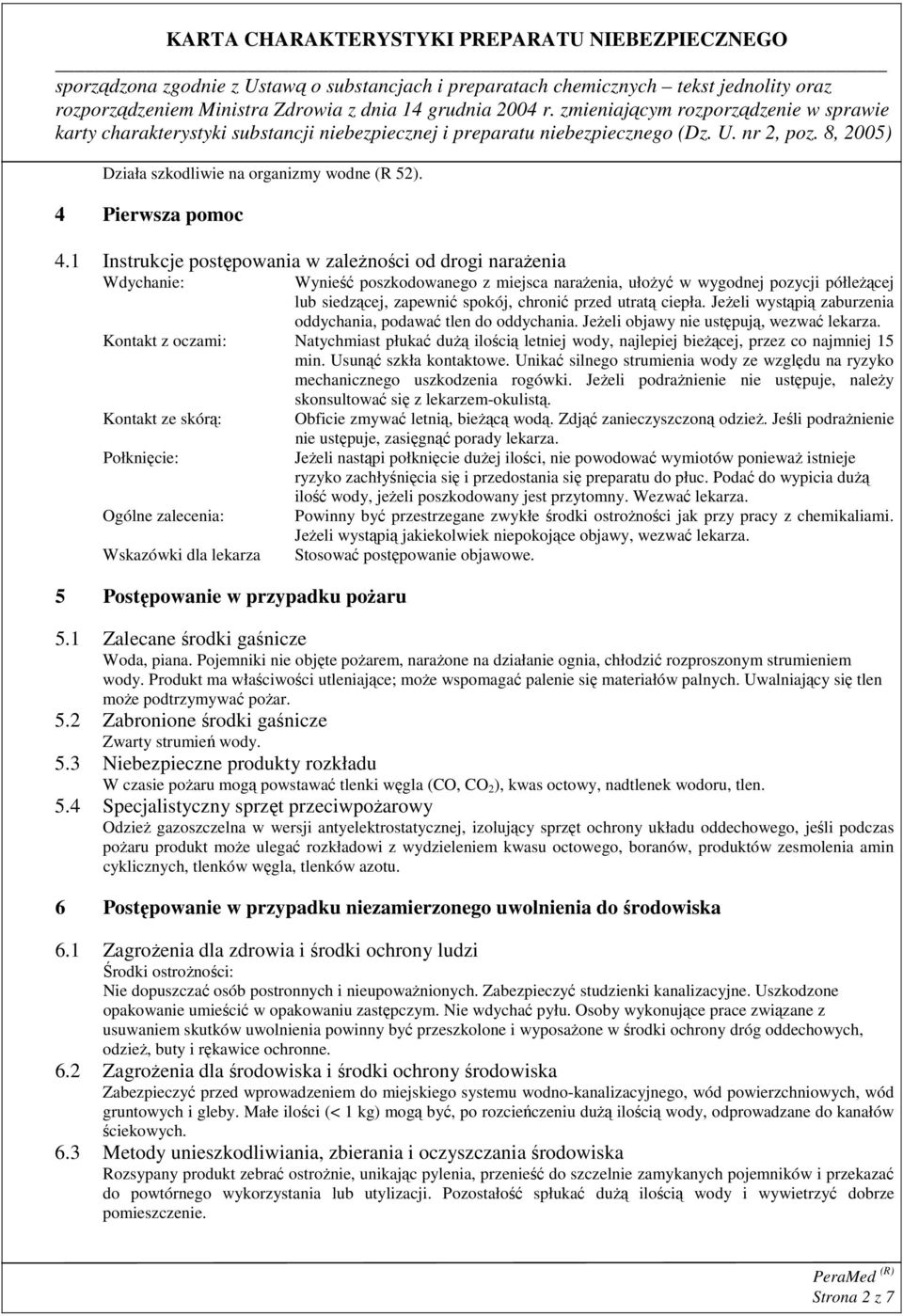 utratą ciepła. Jeżeli wystąpią zaburzenia oddychania, podawać tlen do oddychania. Jeżeli objawy nie ustępują, wezwać lekarza.