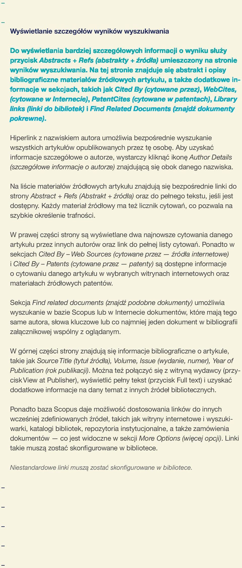 Na liście materiałów źródłowych artykułu znajdują się bezpośrednie linki do strony Abstract + Refs (Abstrakt + źródła) oraz do pełnego tekstu, jeśli jest dostępny.