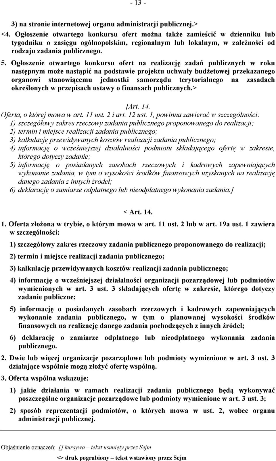 Ogłoszenie otwartego konkursu ofert na realizację zadań publicznych w roku następnym może nastąpić na podstawie projektu uchwały budżetowej przekazanego organowi stanowiącemu jednostki samorządu