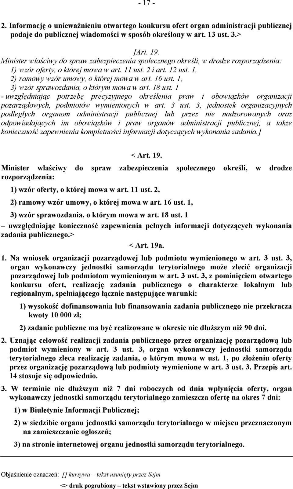 16 ust. 1, 3) wzór sprawozdania, o którym mowa w art. 18 ust. 1 - uwzględniając potrzebę precyzyjnego określenia praw i obowiązków organizacji pozarządowych, podmiotów wymienionych w art. 3 ust.