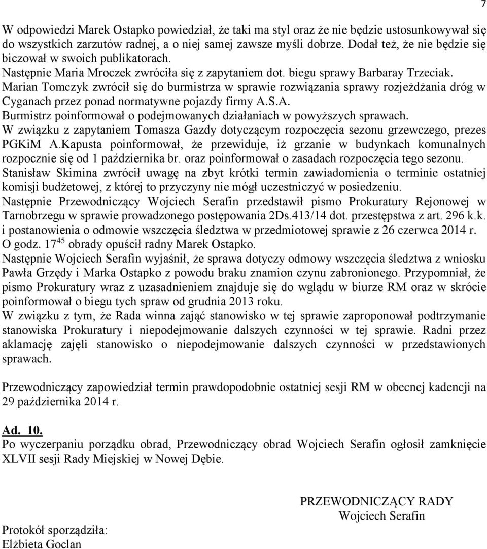 Marian Tomczyk zwrócił się do burmistrza w sprawie rozwiązania sprawy rozjeżdżania dróg w Cyganach przez ponad normatywne pojazdy firmy A.