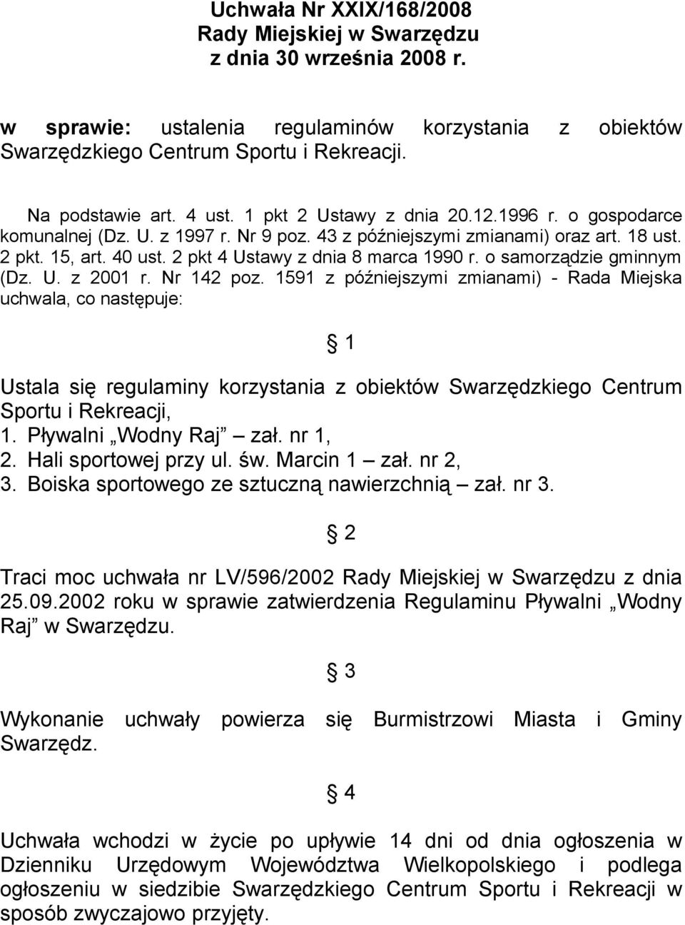 2 pkt 4 Ustawy z dnia 8 marca 1990 r. o samorządzie gminnym (Dz. U. z 2001 r. Nr 142 poz.