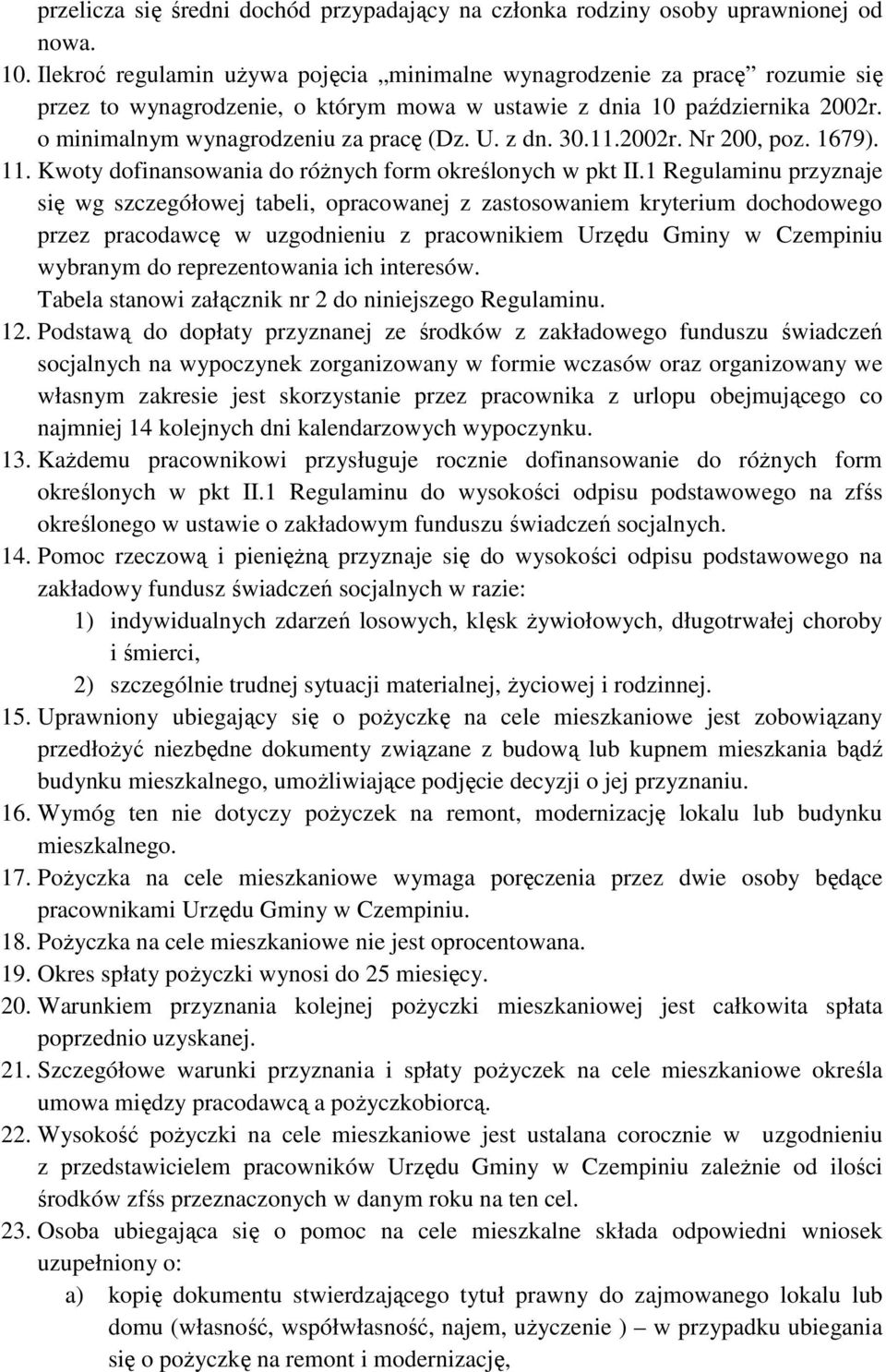 z dn. 30.11.2002r. Nr 200, poz. 1679). 11. Kwoty dofinansowania do różnych form określonych w pkt II.