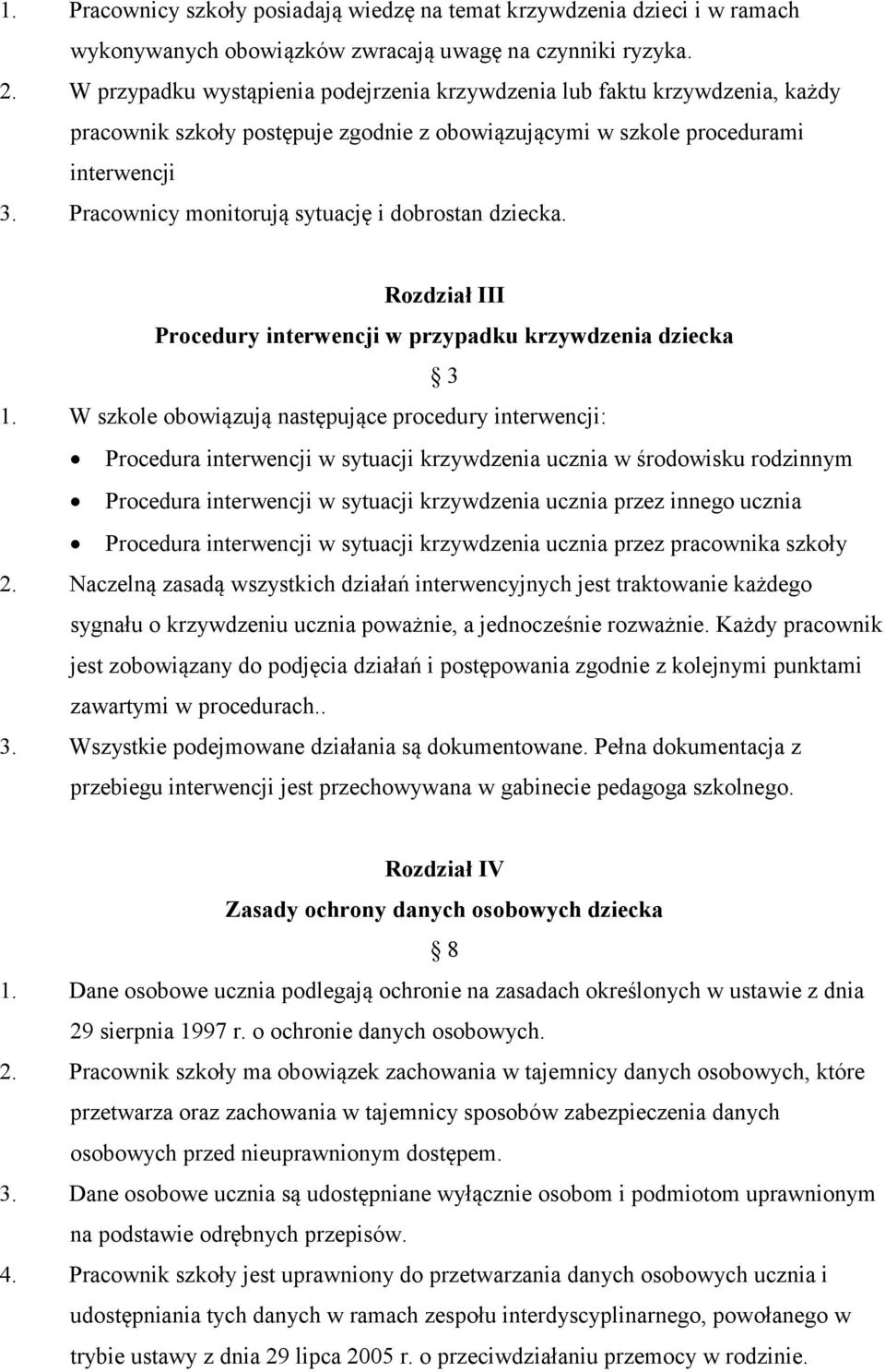 Pracownicy monitorują sytuację i dobrostan dziecka. Rozdział III Procedury interwencji w przypadku krzywdzenia dziecka 3 1.