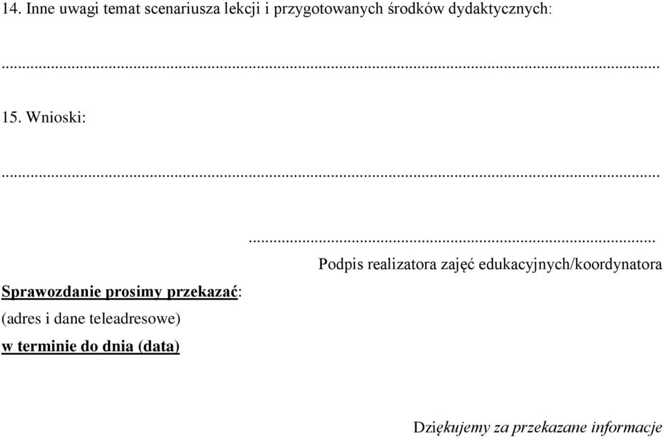 Wnioski: Sprawozdanie prosimy przekazać: (adres i dane