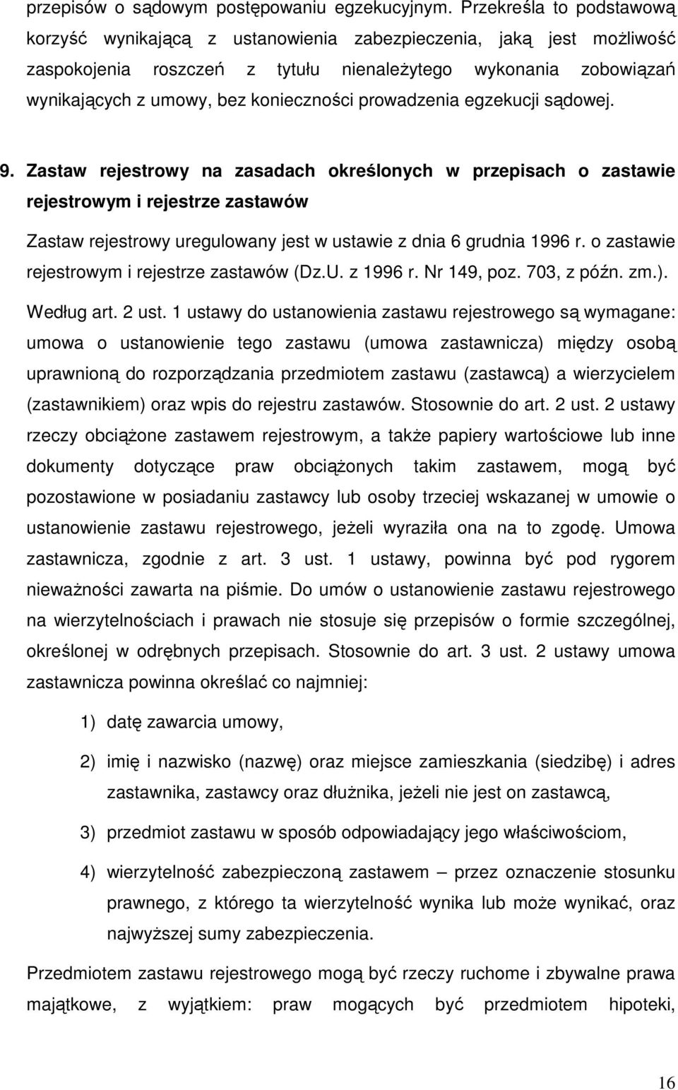 prowadzenia egzekucji sądowej. 9.