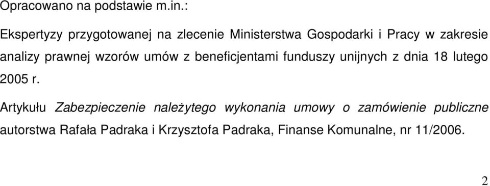 analizy prawnej wzorów umów z beneficjentami funduszy unijnych z dnia 18 lutego 2005 r.