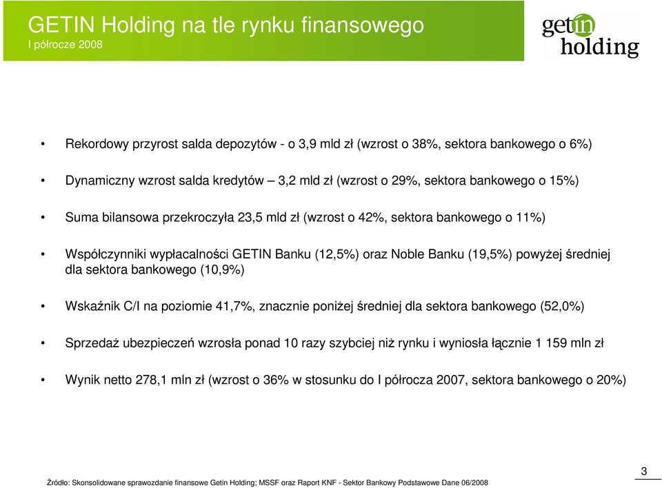 dla sektora bankowego (10,9%) Wskaźnik C/I na poziomie 41,7%, znacznie poniżej średniej dla sektora bankowego (52,0%) Sprzedaż ubezpieczeń wzrosła ponad 10 razy szybciej niż rynku i wyniosła łącznie