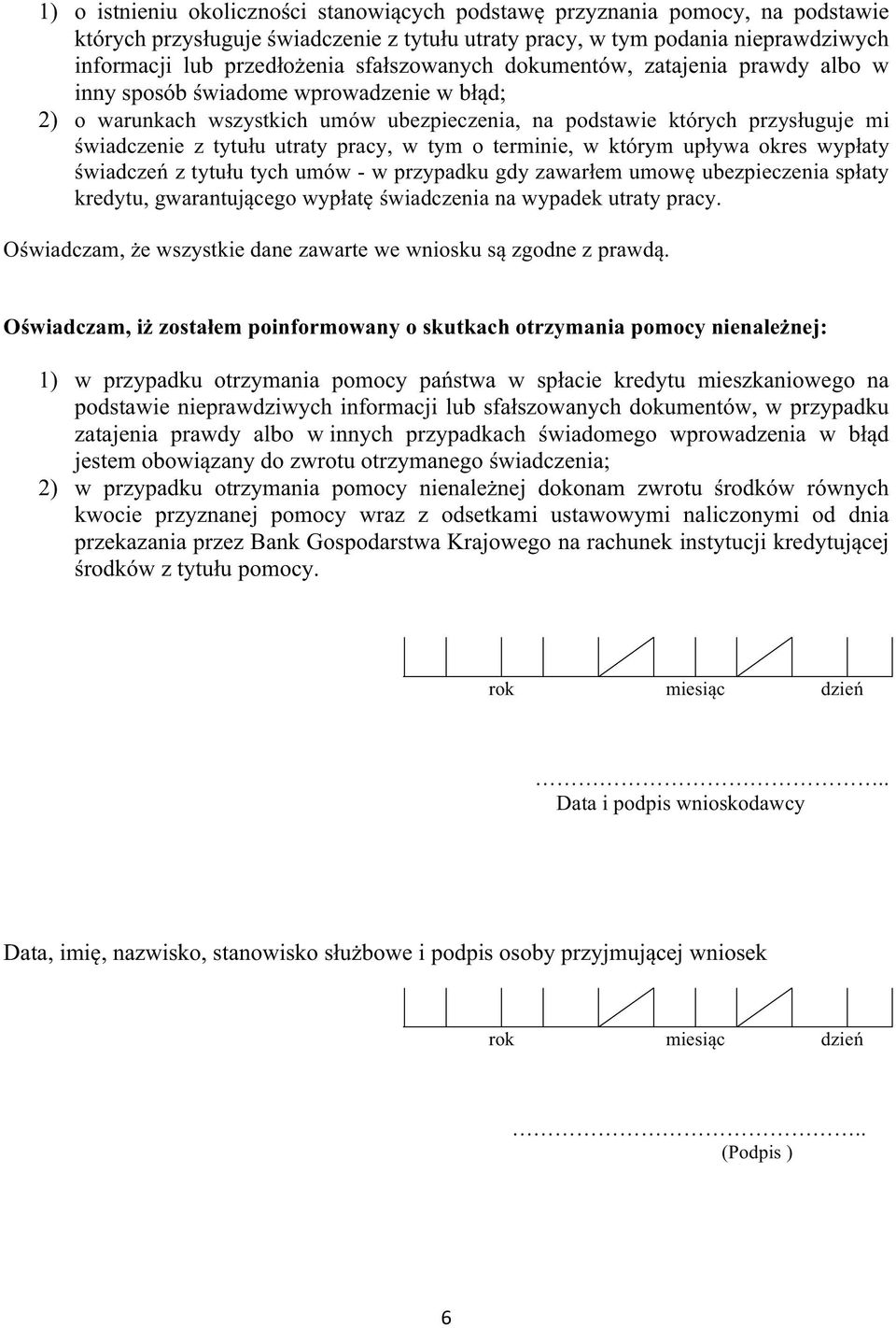 terminie, w którym upywa okres wypaty wiadczez tytuu tych umów - w przypadku gdy zawarem umowubezpieczenia spaty kredytu, gwarantujcego wypatwiadczenia na wypadek utraty pracy.