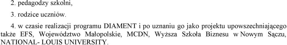 projektu upowszechniającego także EFS, Województwo