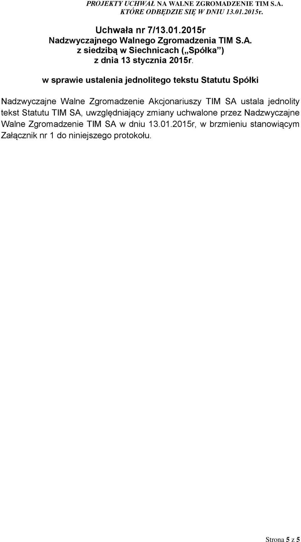 Zgromadzenie Akcjonariuszy TIM SA ustala jednolity tekst Statutu TIM SA,