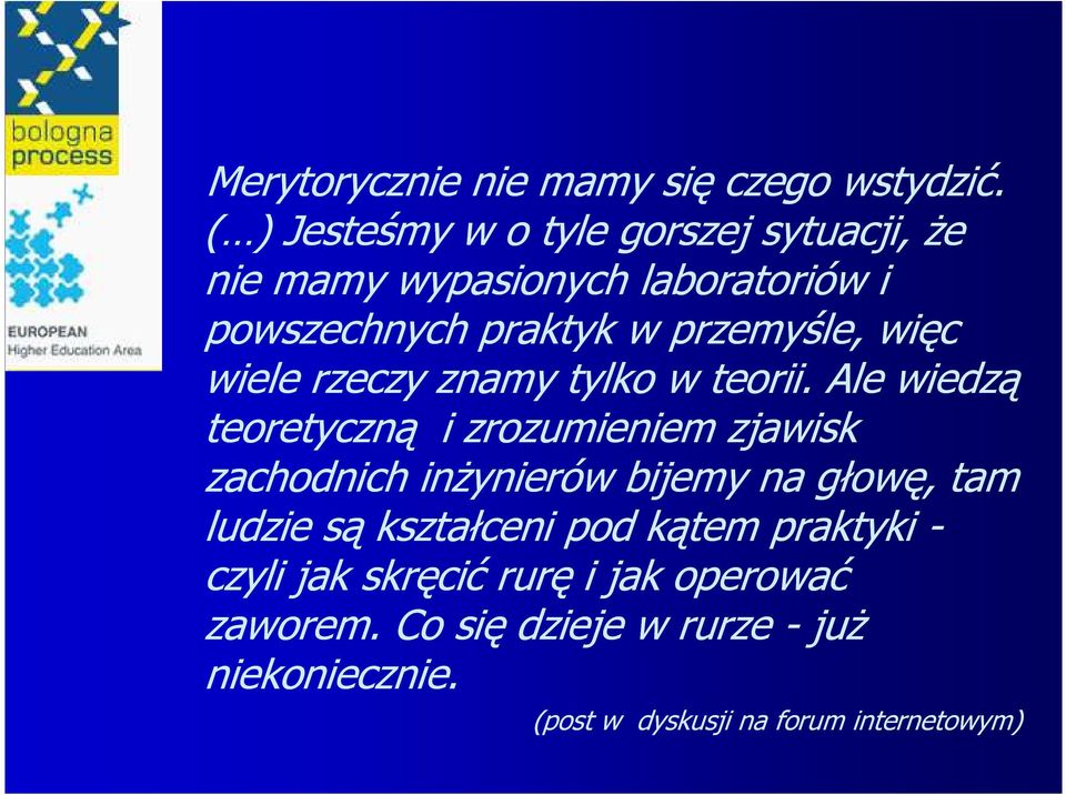 więc wiele rzeczy znamy tylko w teorii.