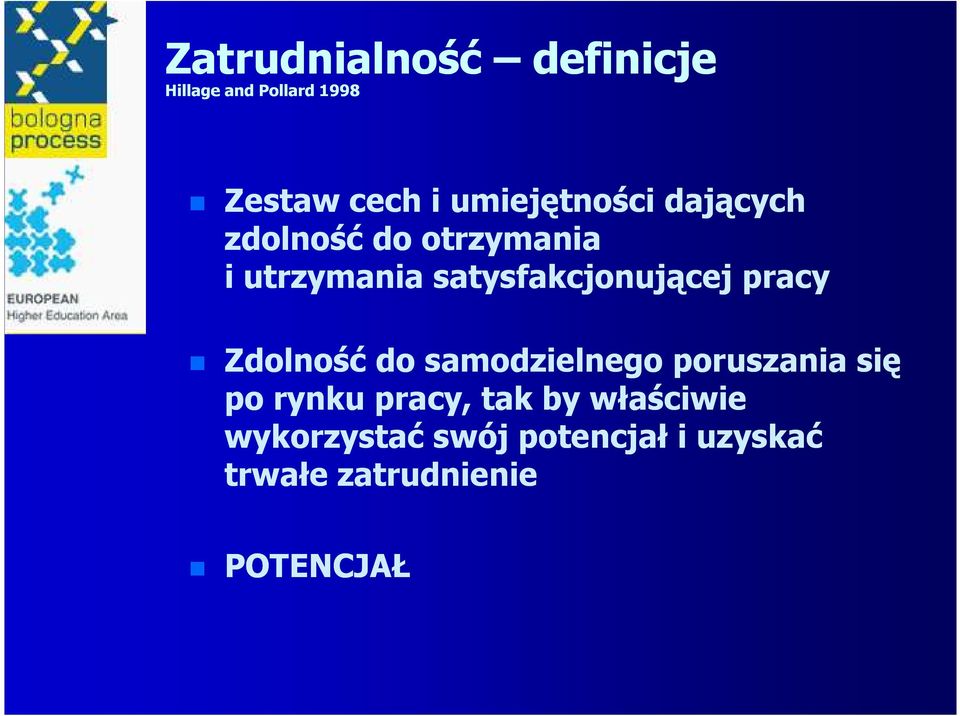 satysfakcjonującej pracy Zdolność do samodzielnego poruszania się po