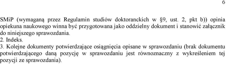 załącznik do niniejszego sprawozdania. 2. Indeks. 3.