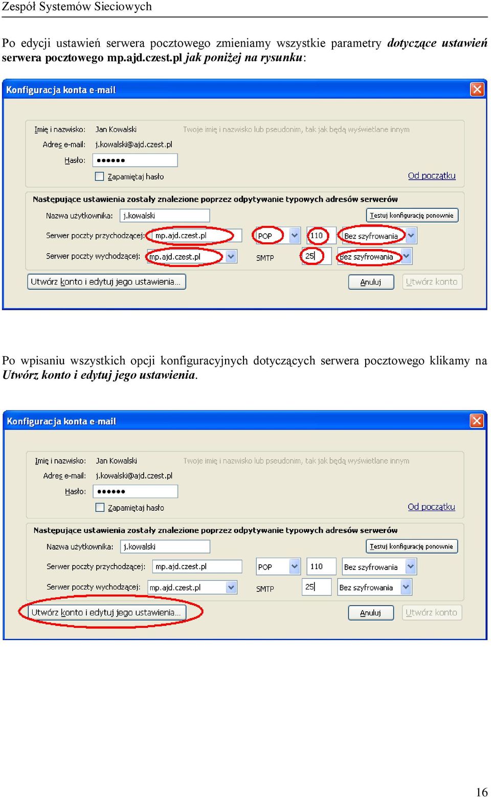 pl jak poniżej na rysunku: Po wpisaniu wszystkich opcji