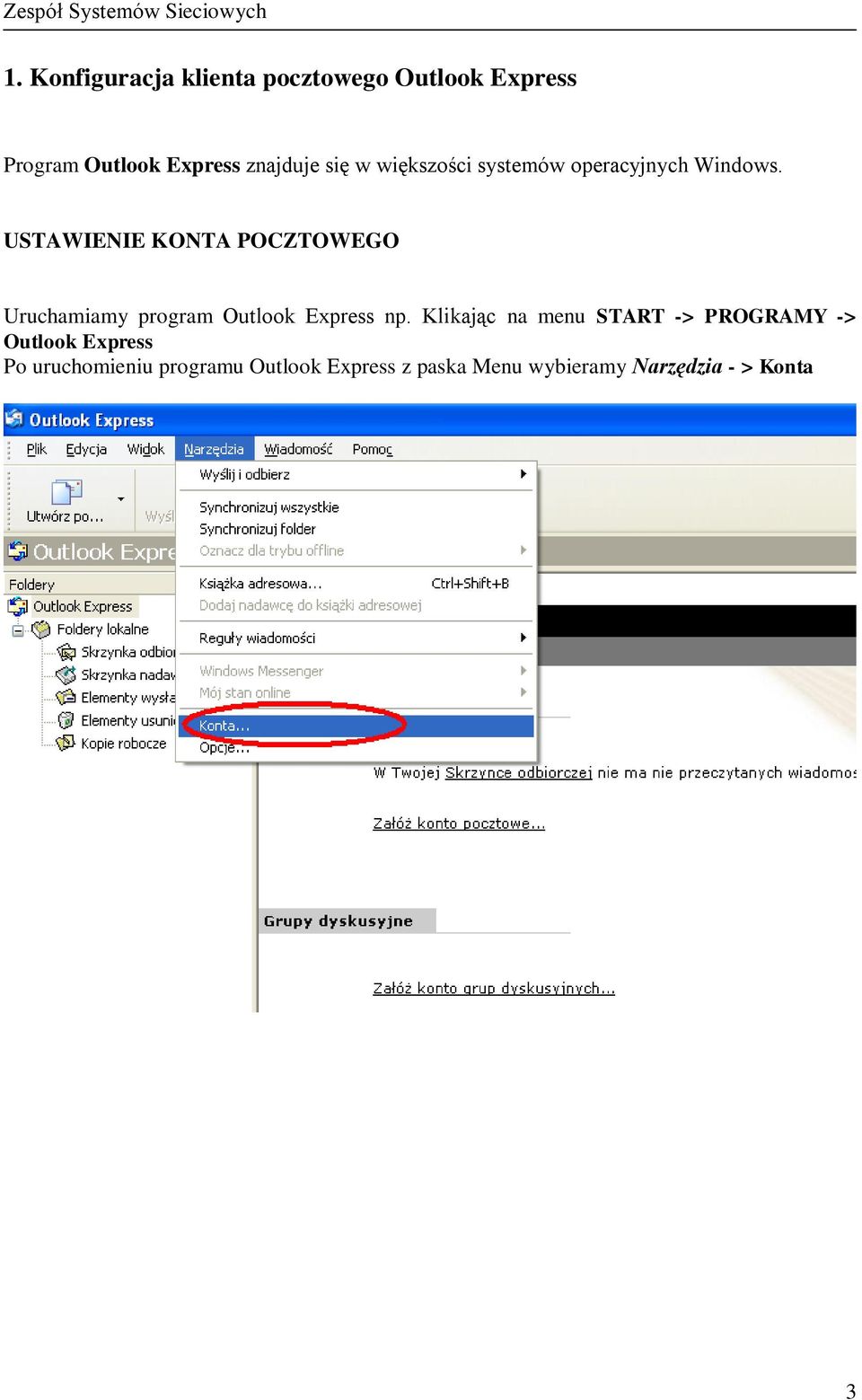 USTAWIENIE KONTA POCZTOWEGO Uruchamiamy program Outlook Express np.