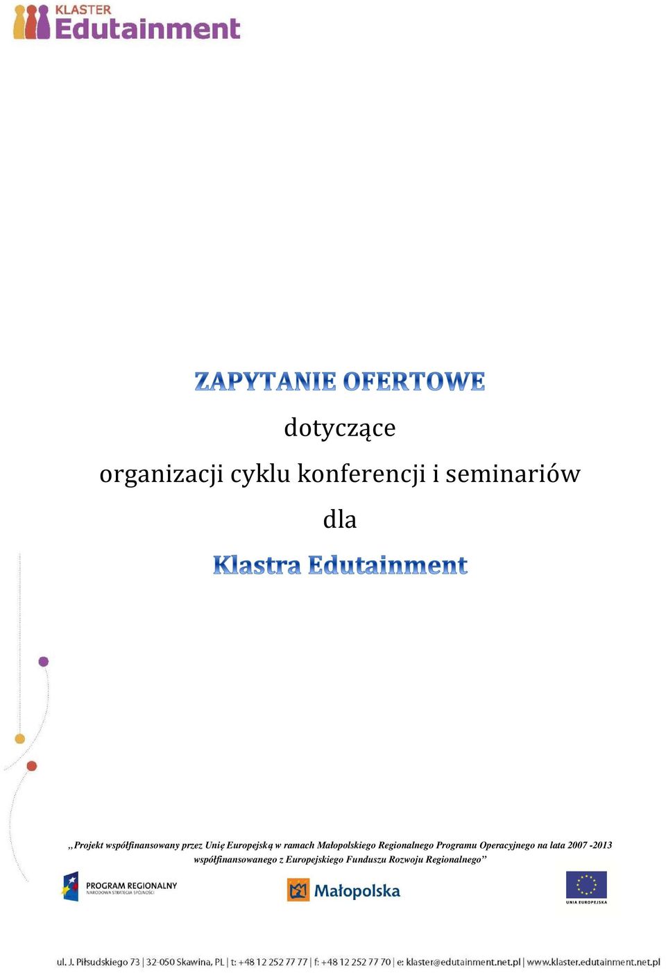 Małopolskiego Regionalnego Programu Operacyjnego na lata