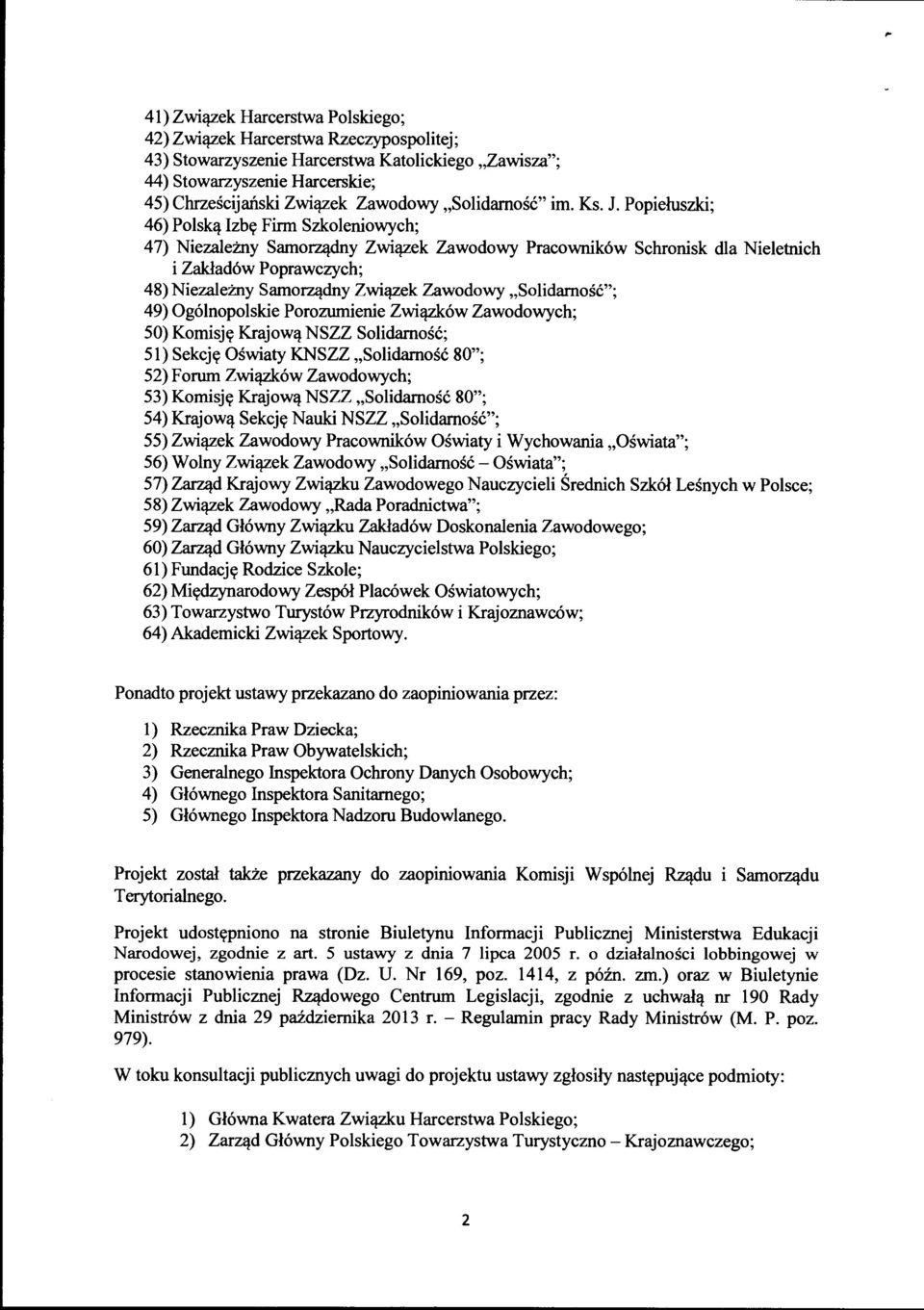 Popiełuszki; 46) Polską Izbę Firm Szkoleniowych; 47) Niezależny Samorządny Związek Zawodowy Pracowników Schronisk dla Nieletnich i Zakładów Poprawczych; 48) Niezależny Samorządny Związek Zawodowy