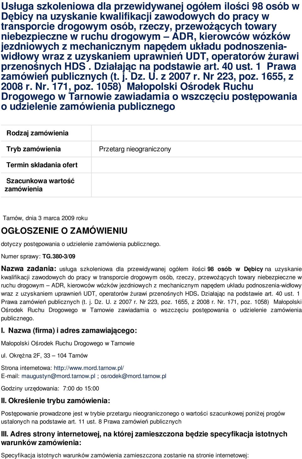 1 Prawa zamówień publicznych (t. j. Dz. U. z 2007 r. Nr 223, poz. 1655, z 2008 r. Nr. 171, poz.