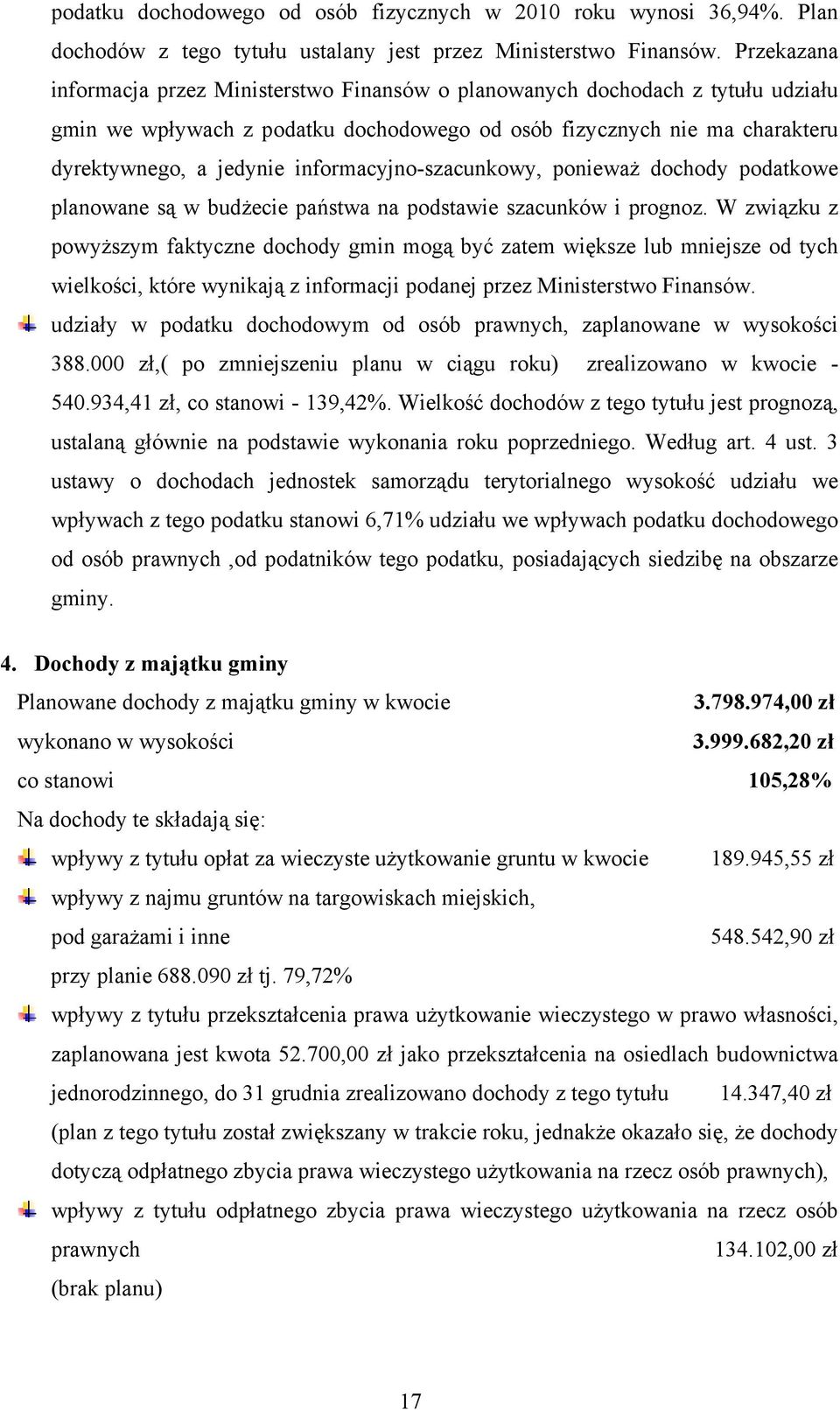 informacyjno-szacunkowy, ponieważ dochody podatkowe planowane są w budżecie państwa na podstawie szacunków i prognoz.