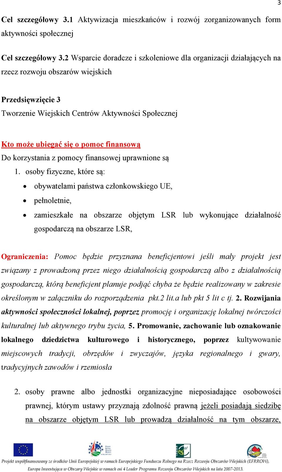 finansową Do korzystania z pomocy finansowej uprawnione są 1.