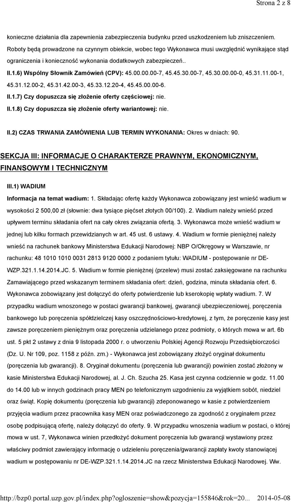 6) Wspólny Słownik Zamówień (CPV): 45.00.00.00-7, 45.45.30.00-7, 45.30.00.00-0, 45.31.11.00-1, 45.31.12.00-2, 45.31.42.00-3, 45.33.12.20-4, 45.45.00.00-6. II.1.7) Czy dopuszcza się złożenie oferty częściowej: nie.