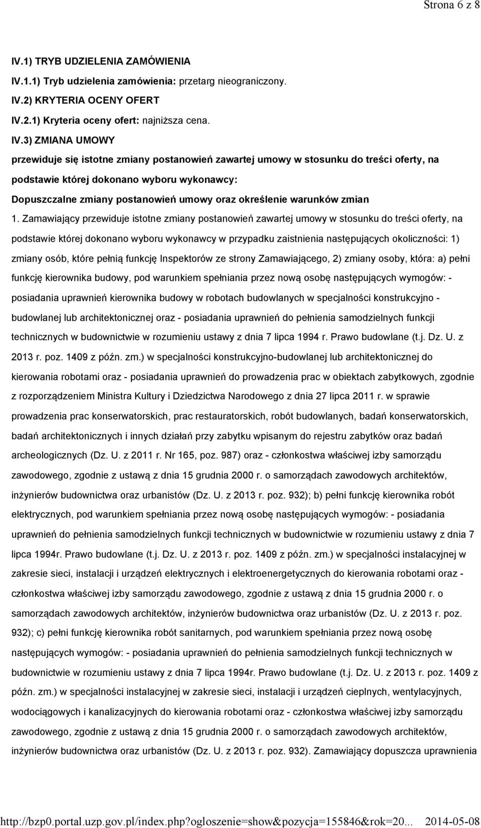 1.1) Tryb udzielenia zamówienia: przetarg nieograniczony. IV.