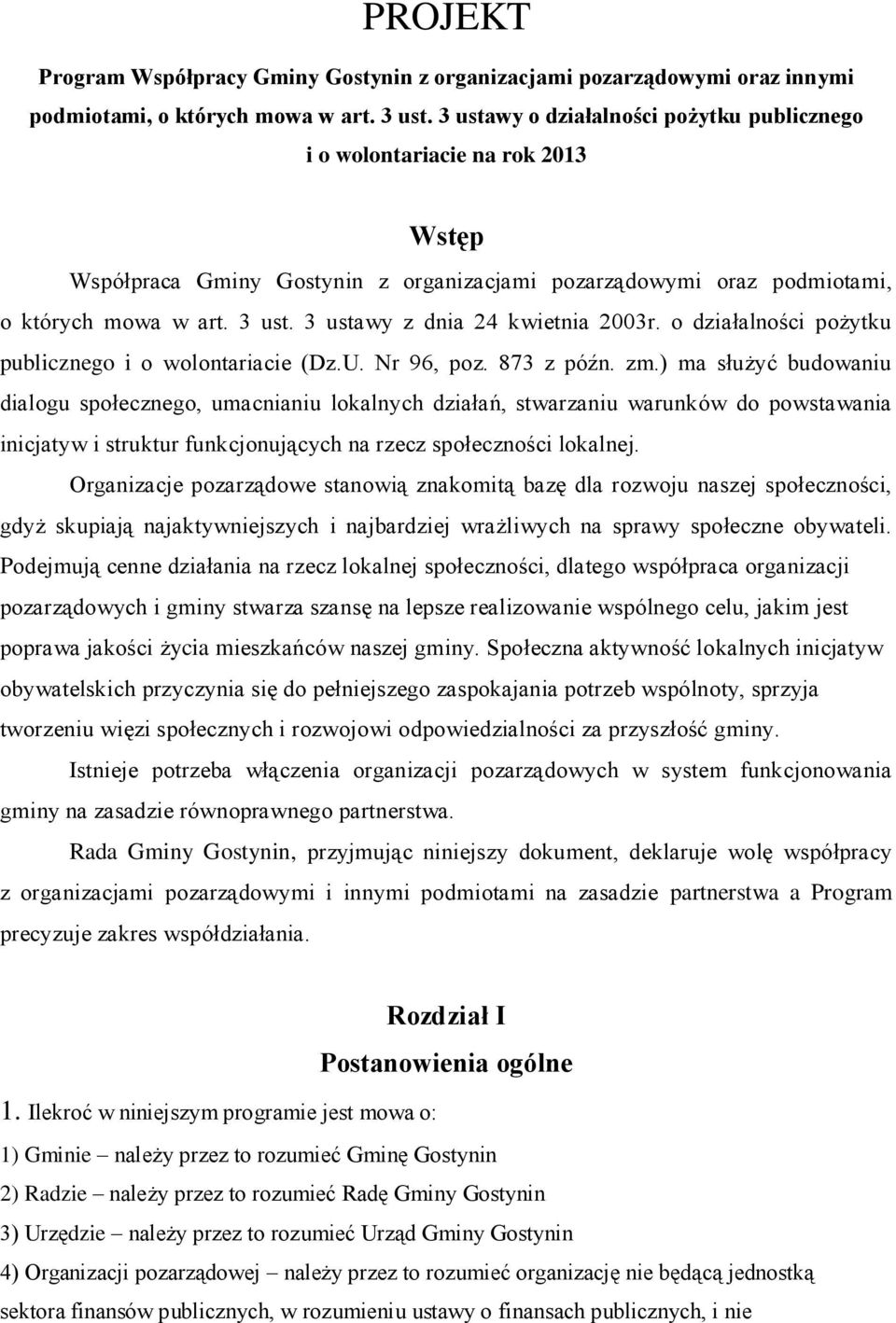 3 ustawy z dnia 24 kwietnia 2003r. o działalności pożytku publicznego i o wolontariacie (Dz.U. Nr 96, poz. 873 z późn. zm.