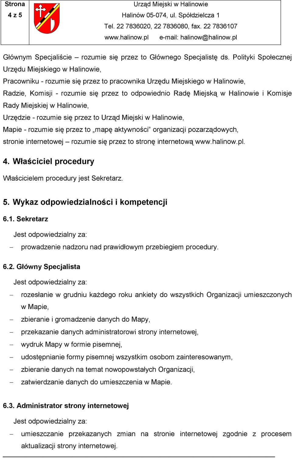 Halinowie i Komisje Rady Miejskiej w Halinowie, Urzędzie - rozumie się przez to, Mapie - rozumie się przez to mapę aktywności organizacji pozarządowych, stronie internetowej rozumie się przez to