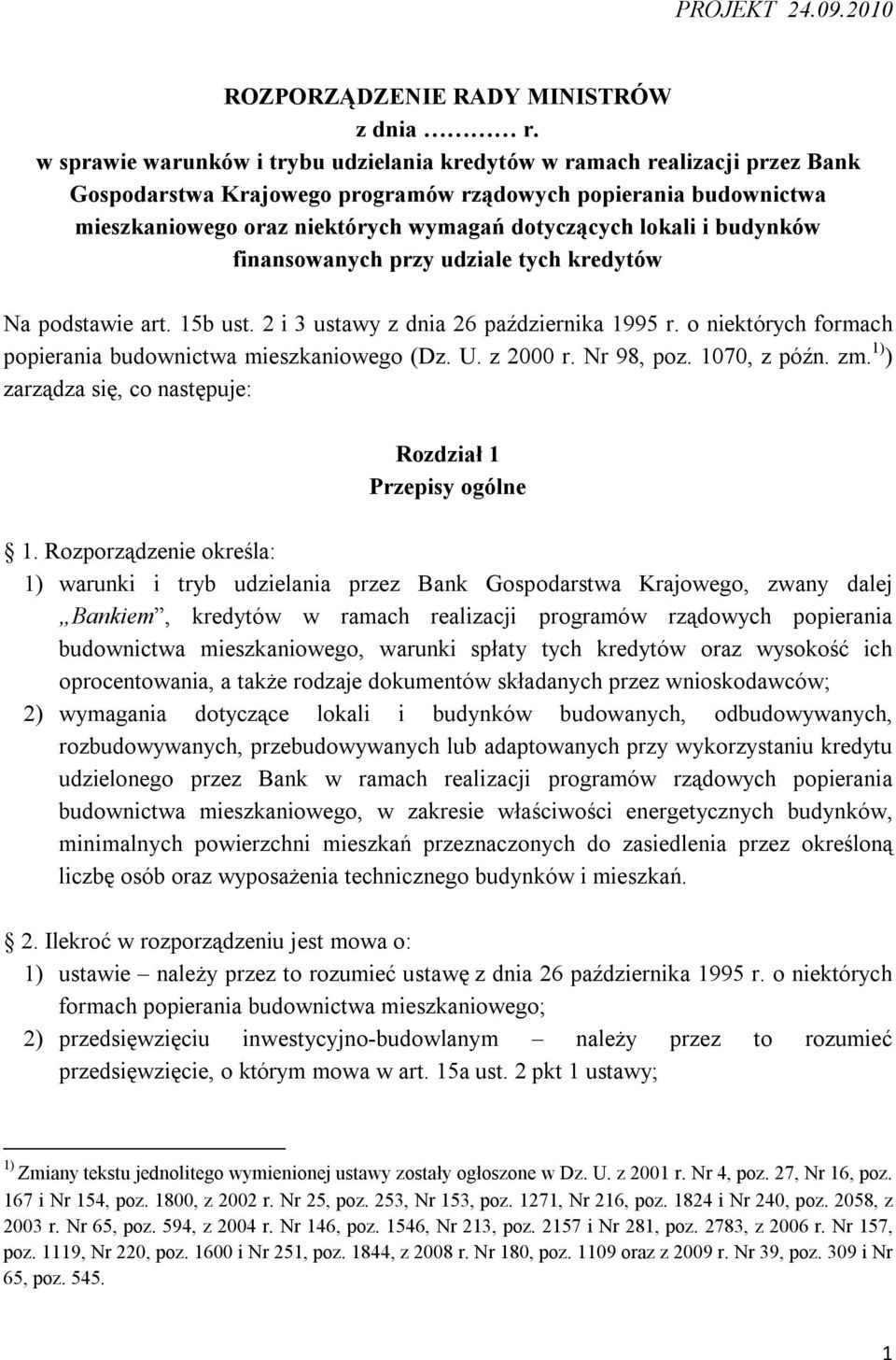 lokali i budynków finansowanych przy udziale tych kredytów Na podstawie art. 15b ust. 2 i 3 ustawy z dnia 26 października 1995 r. o niektórych formach popierania budownictwa mieszkaniowego (Dz. U.