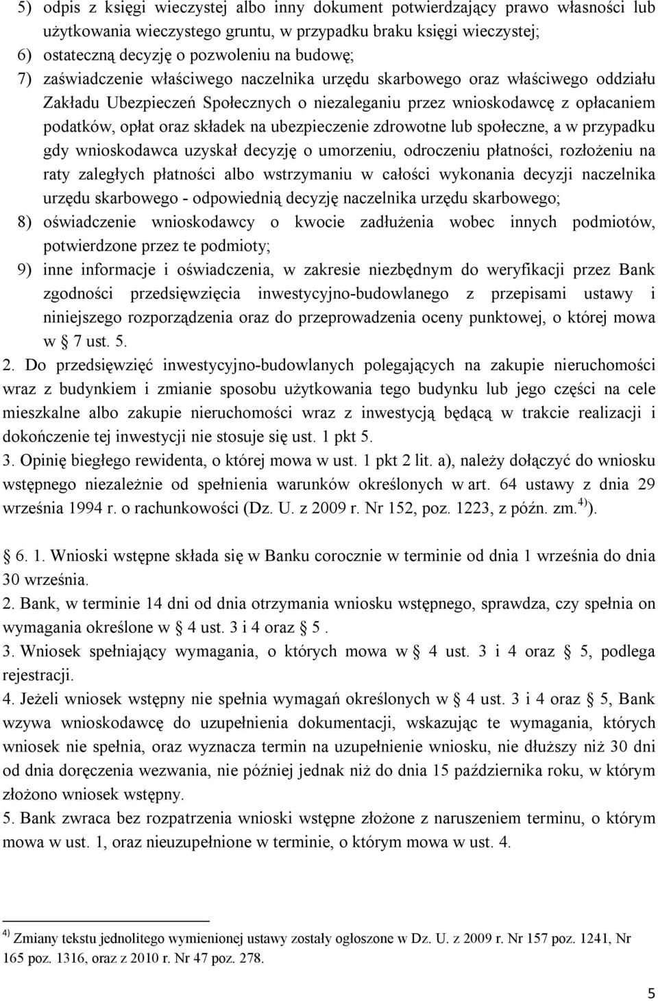 ubezpieczenie zdrowotne lub społeczne, a w przypadku gdy wnioskodawca uzyskał decyzję o umorzeniu, odroczeniu płatności, rozłożeniu na raty zaległych płatności albo wstrzymaniu w całości wykonania