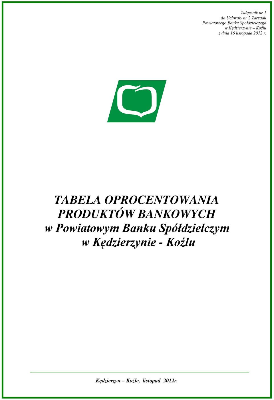 TABELA OPROCENTOWANIA PRODUKTÓW BANKOWYCH w Powiatowym Banku