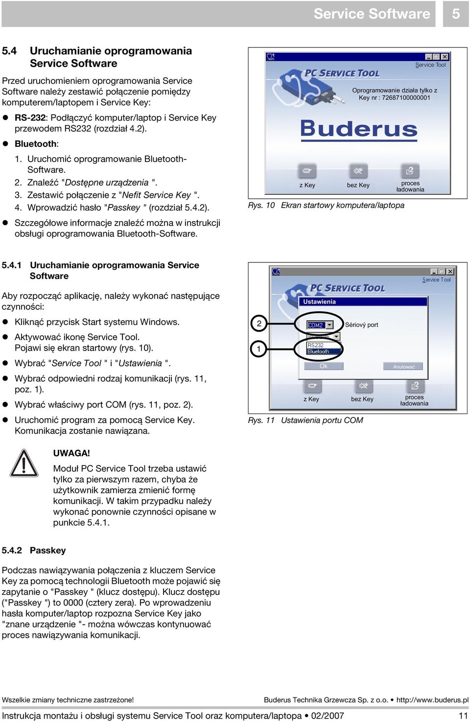 komputer/laptop i Service Key przewodem RS232 (rozdziaù 4.2). Bluetooth: 1. Uruchomiã oprogramowanie Bluetooth- Software. 2. Znaleêã "Dostæpne urzàdzenia ". 3.
