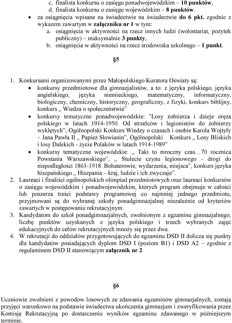 osiągnięcia w aktywności na rzecz środowiska szkolnego 1 punkt. 5 1.