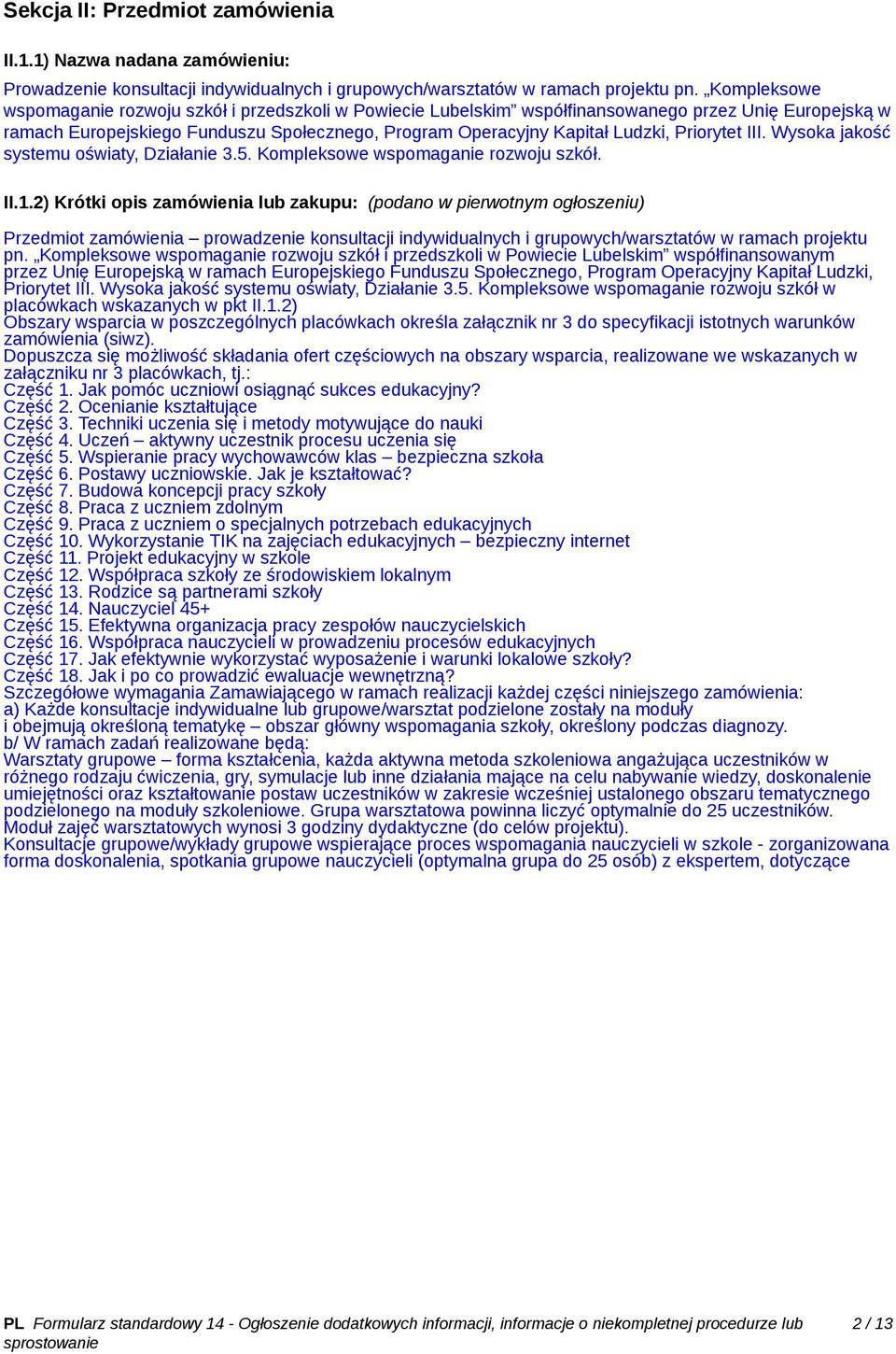 Priorytet III. Wysoka jakość systemu oświaty, Działanie 3.5. Kompleksowe wspomaganie rozwoju szkół. II.1.