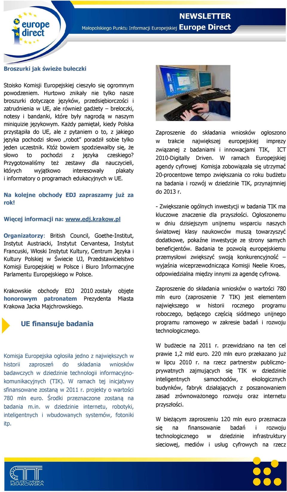 Każdy pamiętał, kiedy Polska przystąpiła do UE, ale z pytaniem o to, z jakiego języka pochodzi słowo robot poradził sobie tylko jeden uczestnik.